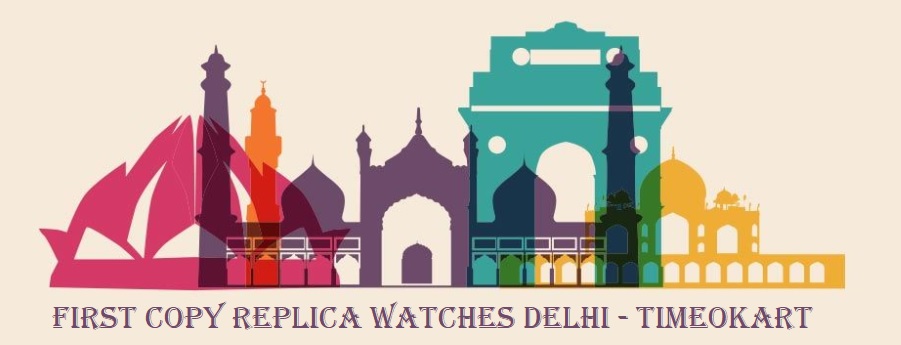 Where To Buy First Copy Or Replica Watch In Delhi